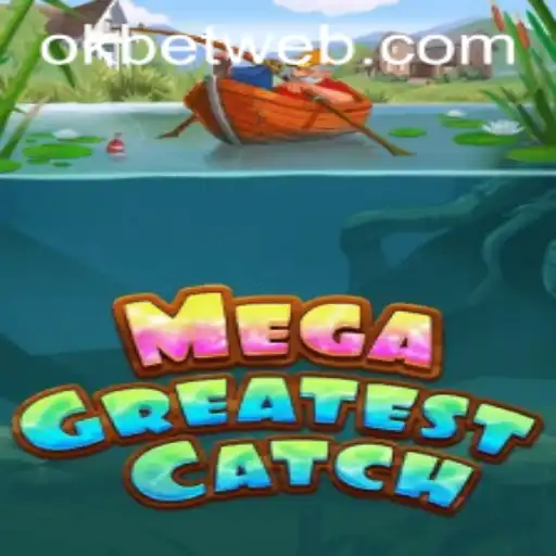 MegaGreatestCatch: A Dive Into the Thrilling World of OKBet™