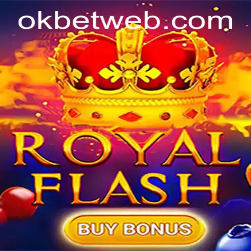 RoyalFlashBuyBonus: Unveiling the Gaming Sensation with OKBet™