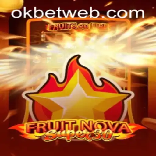 Exploring FruitrNovaSupe30 and Its Thrilling Gameplay with OKBet™