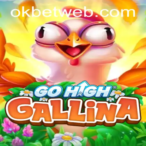 Explore the Exciting World of GoHighGallina with OKBet™