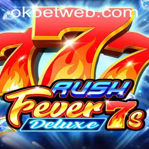 RushFever7sDeluxe: A Thrilling Adventure in the World of Online Gaming with OKBet™